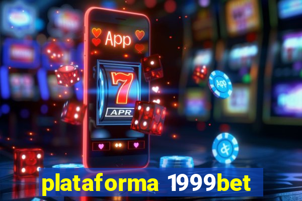 plataforma 1999bet